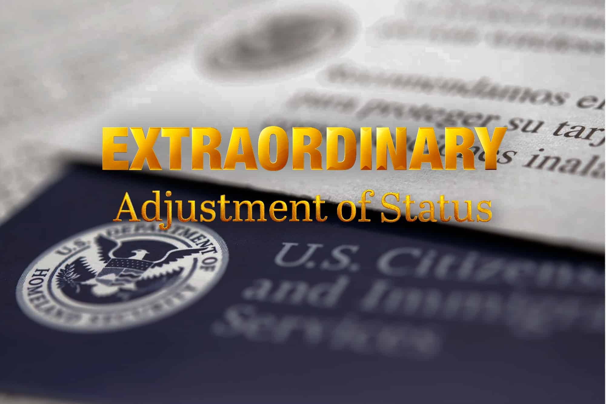 USCIS - Adjustment of Status Is Now “Extraordinary”